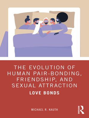 cover image of The Evolution of Human Pair-Bonding, Friendship, and Sexual Attraction